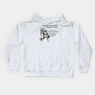 Climate Apocalypse Survival Tip #22 Kids Hoodie